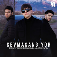 Barhayot Umarov Sevmasang Bor Ft Amiran Said & Sanjar Eshaliyev.