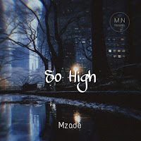 Mzade So High Скачать И Слушать Музыку Бесплатно